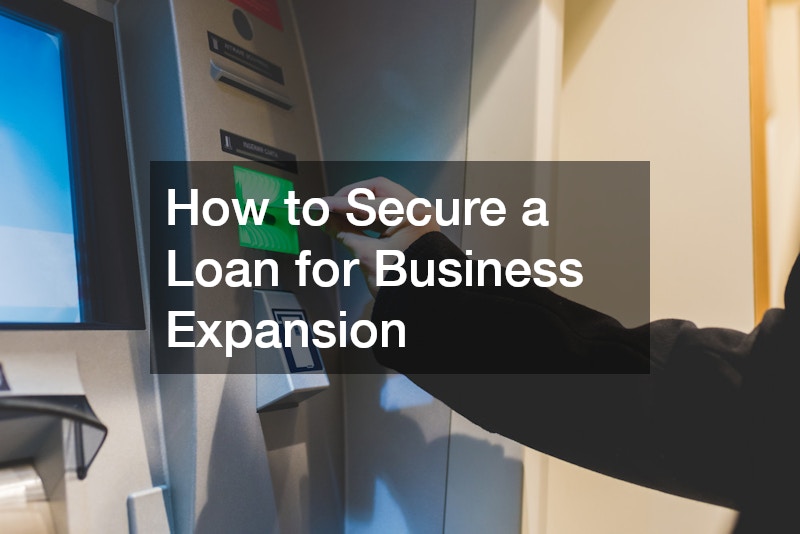 How to Secure a Loan for Business Expansion: A Step-by-Step Guide